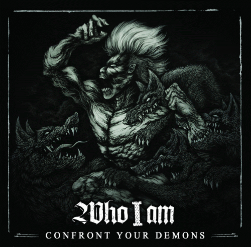 Who I Am : Confront Your Demons